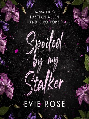 cover image of Spoiled by my Stalker